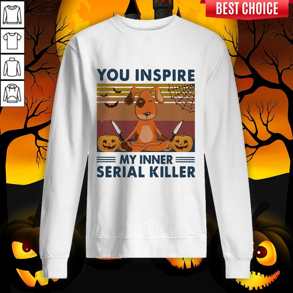 You Inspire My Inner Serial Killer Dog Pumpkin Halloween Vintage Shirt - Image 2