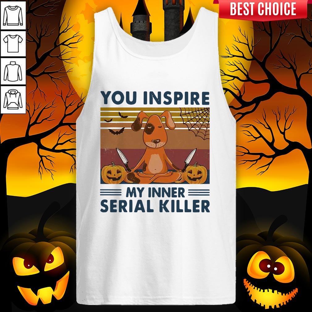 You Inspire My Inner Serial Killer Dog Pumpkin Halloween Vintage Shirt - Image 5