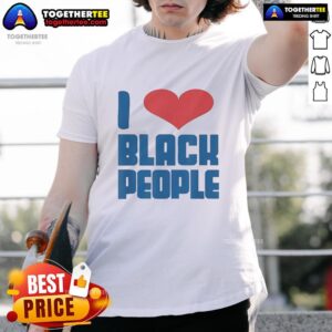 Hot I Love Black People Heart Shape Funny T-Shirt