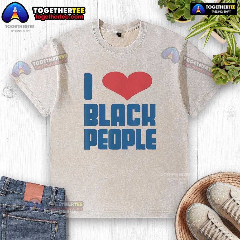 Hot I Love Black People Heart Shape Funny T-Shirt - Image 6
