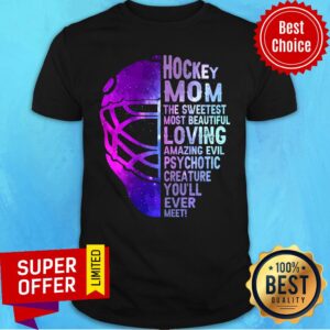 Hockey Mom The Sweetest Most Beautiful Shirt