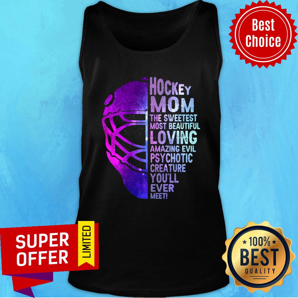 Hockey Mom The Sweetest Most Beautiful Shirt - Image 3