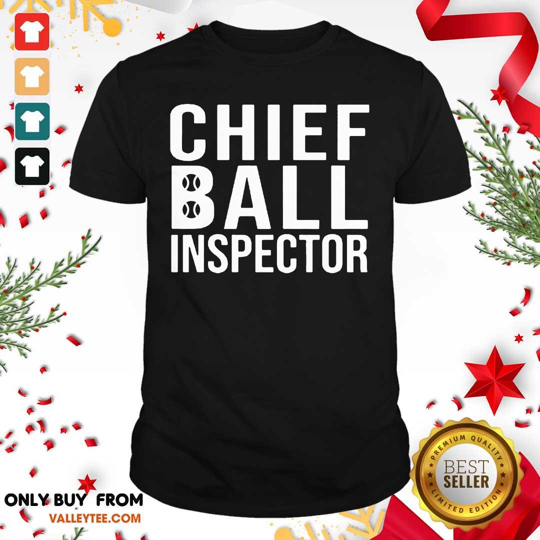 Official Chief Ball Inspector Shirt