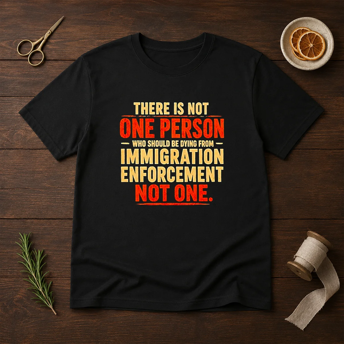Original There Is Not One Person WHO Should Be Dying From Immigration Enforcement Shirt