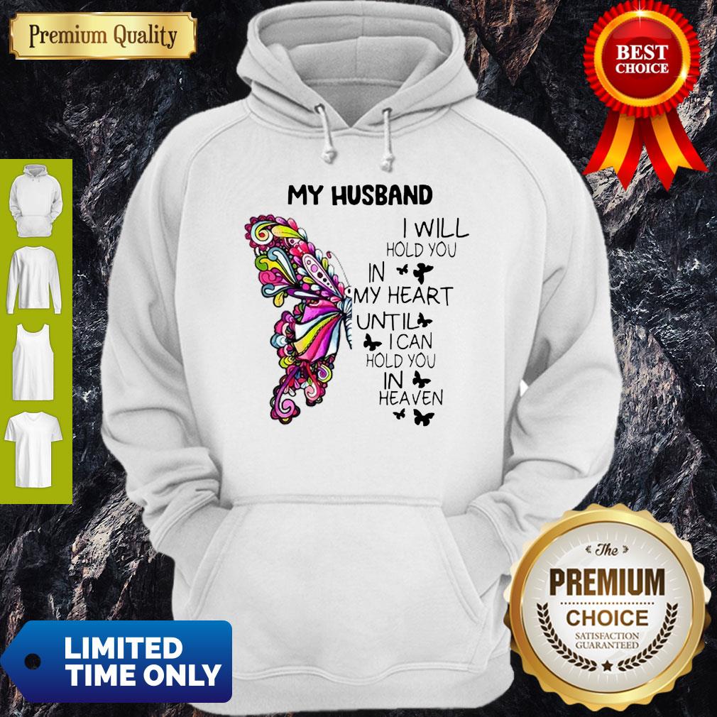 Hot Butterfly My Husband I Will Hold You In My Heart Until I Can Hold You In Heaven Shirt - Image 2