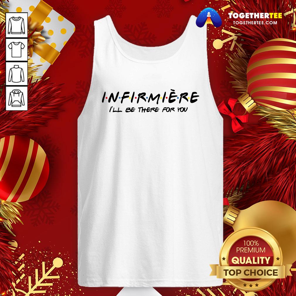 Pretty Infirmiere I'll Be There For You Shirt - Image 3
