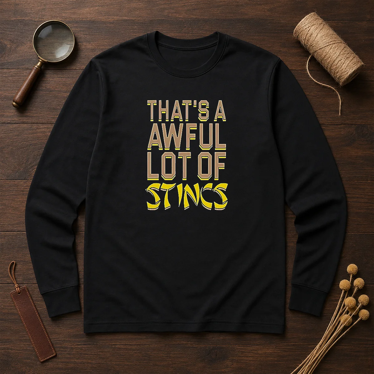 Pretty That'S A Awful Lot Of Stincs Quote Typography Shirt - Image 6