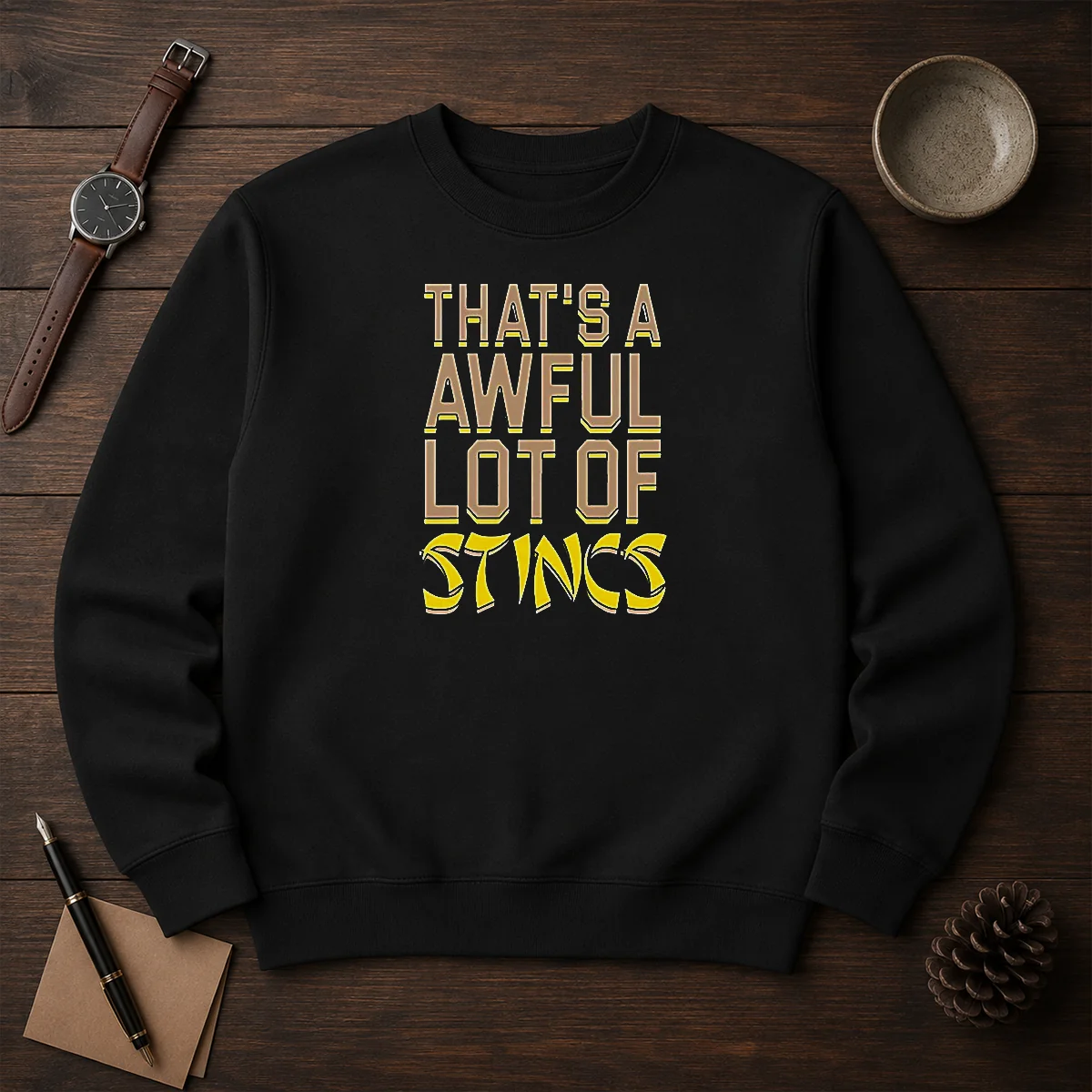 Pretty That'S A Awful Lot Of Stincs Quote Typography Shirt - Image 7
