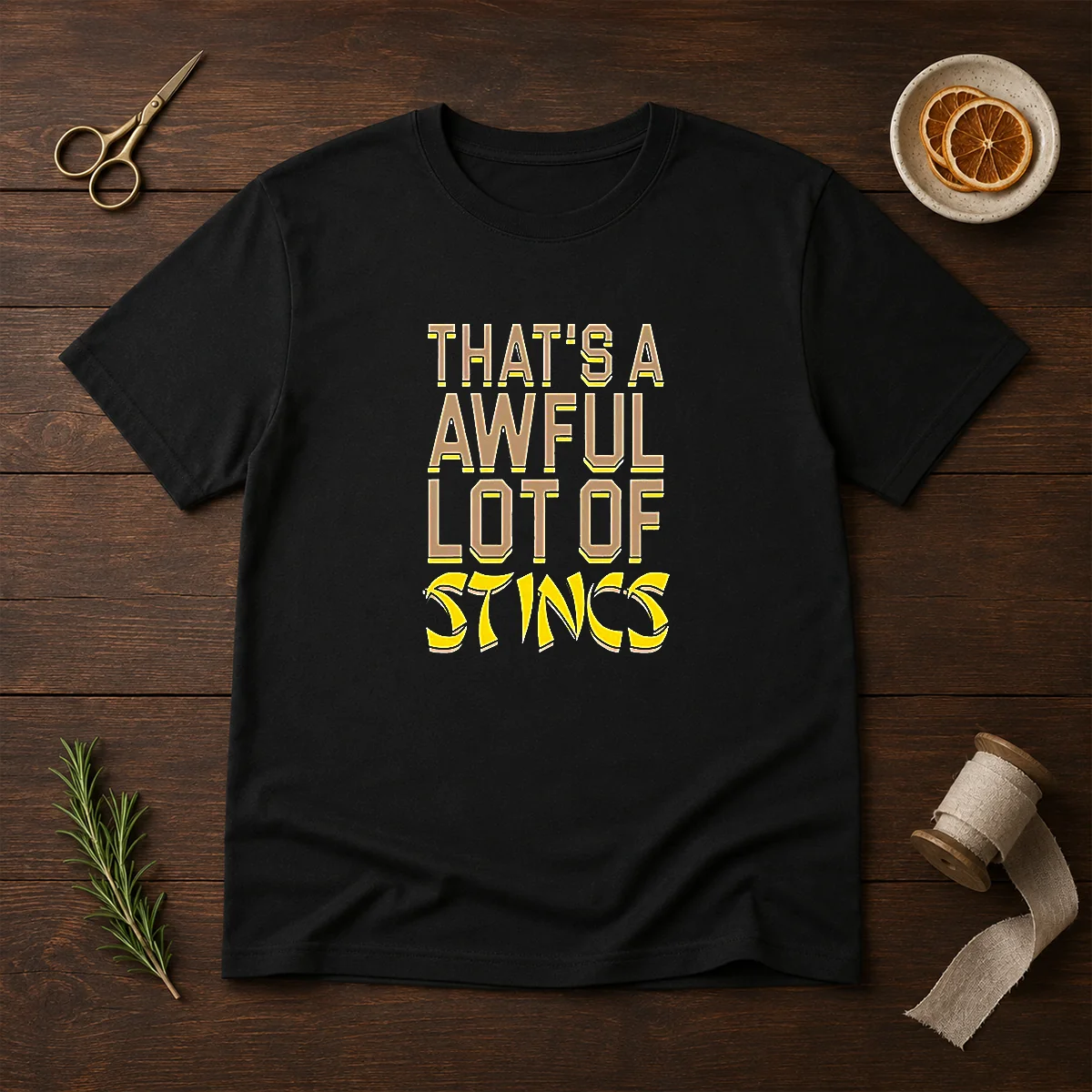 Pretty That'S A Awful Lot Of Stincs Quote Typography Shirt