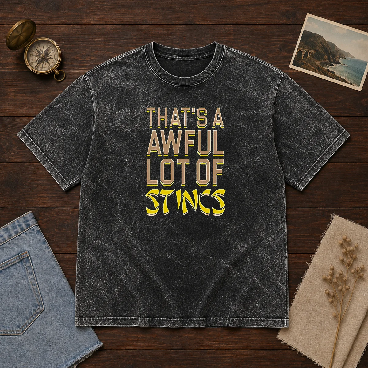 Pretty That'S A Awful Lot Of Stincs Quote Typography Shirt - Image 8