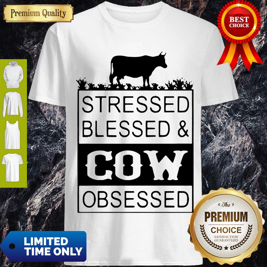 Good Stressed Blessedcow Obsessed Shirt
