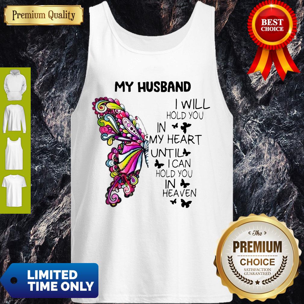Hot Butterfly My Husband I Will Hold You In My Heart Until I Can Hold You In Heaven Shirt - Image 4