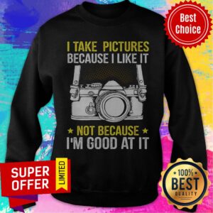 Alternative view of Premium I Take Pictures Not Because I'm Good At It Shirt