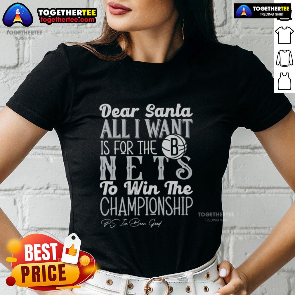 Nice Dear Santa All I Want Is For The Brooklyn Nets To Win The Championship T-Shirt - Image 3