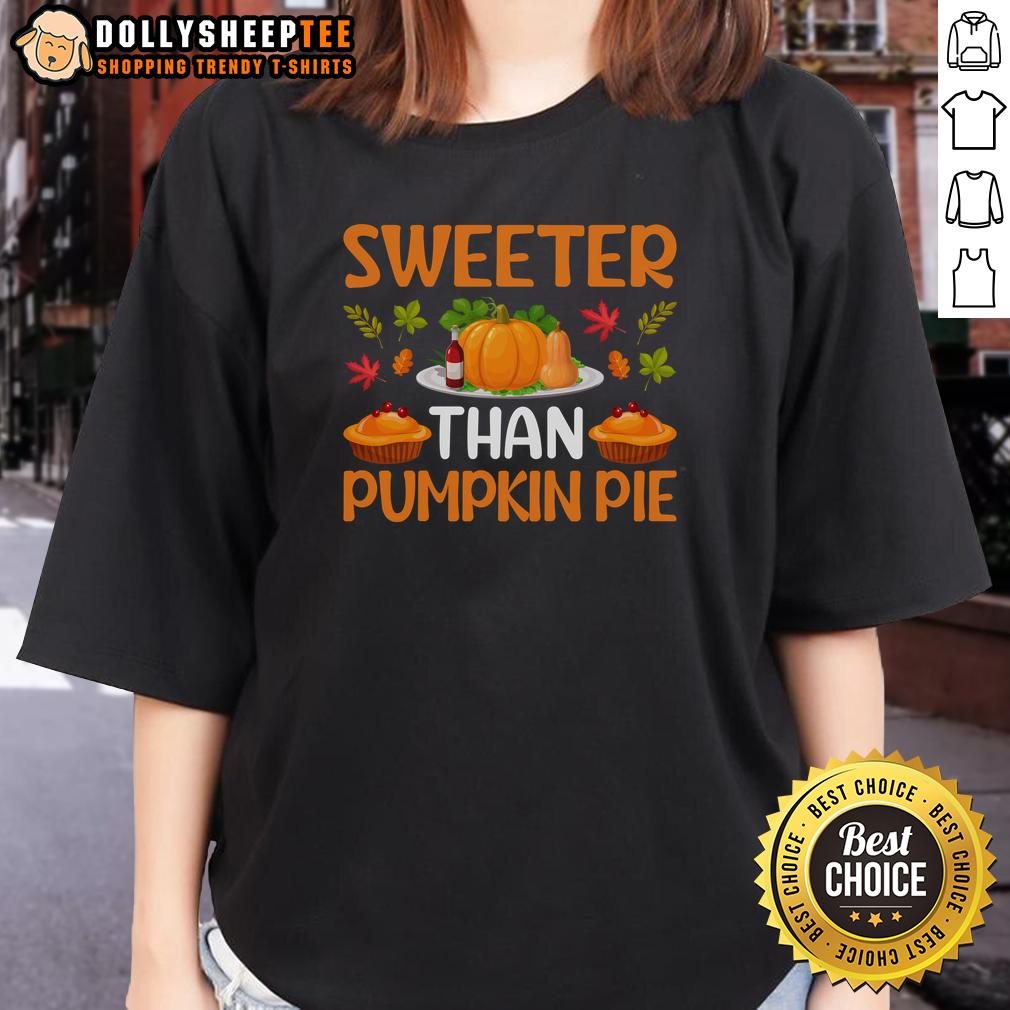 Official Sweeter Than Pumpkin Pie Thanksgiving T-Shirt - Image 3