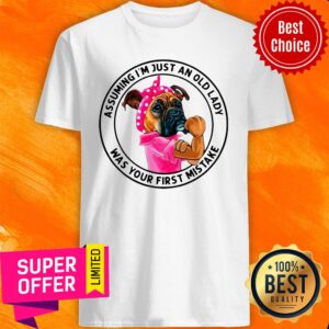 Funny Boxer Mom Assuming I’m Just An Old Lady Was Your First Mistake Shirt