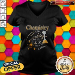 Alternative view of Happy Chemistry Is Like Cooking And Yes I Lick The Spoon Shirt