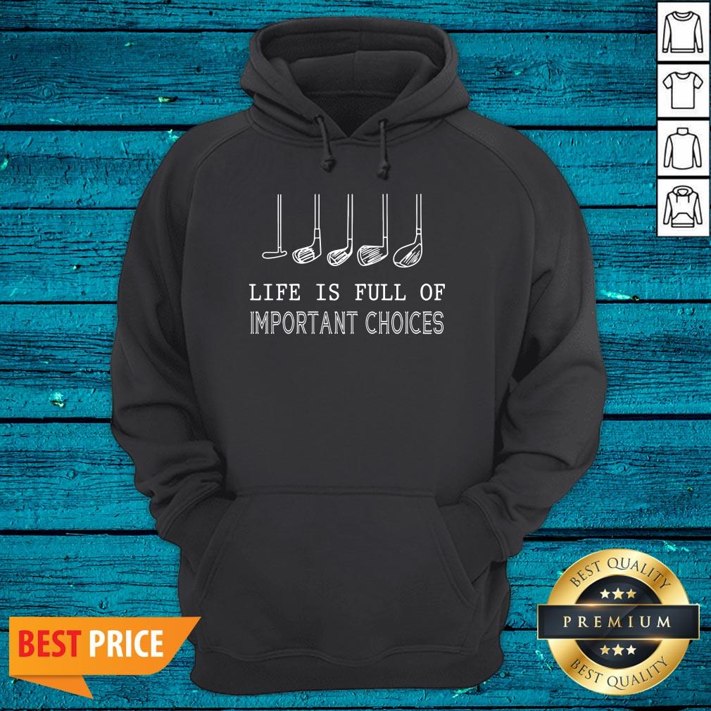 Lovely Life Is Full Of Important Choices Golf Shirt - Image 4