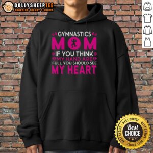 Alternative view of Pretty Gymnastics Mom If You Think My Hand Are Full You Should See My Heart Shirt