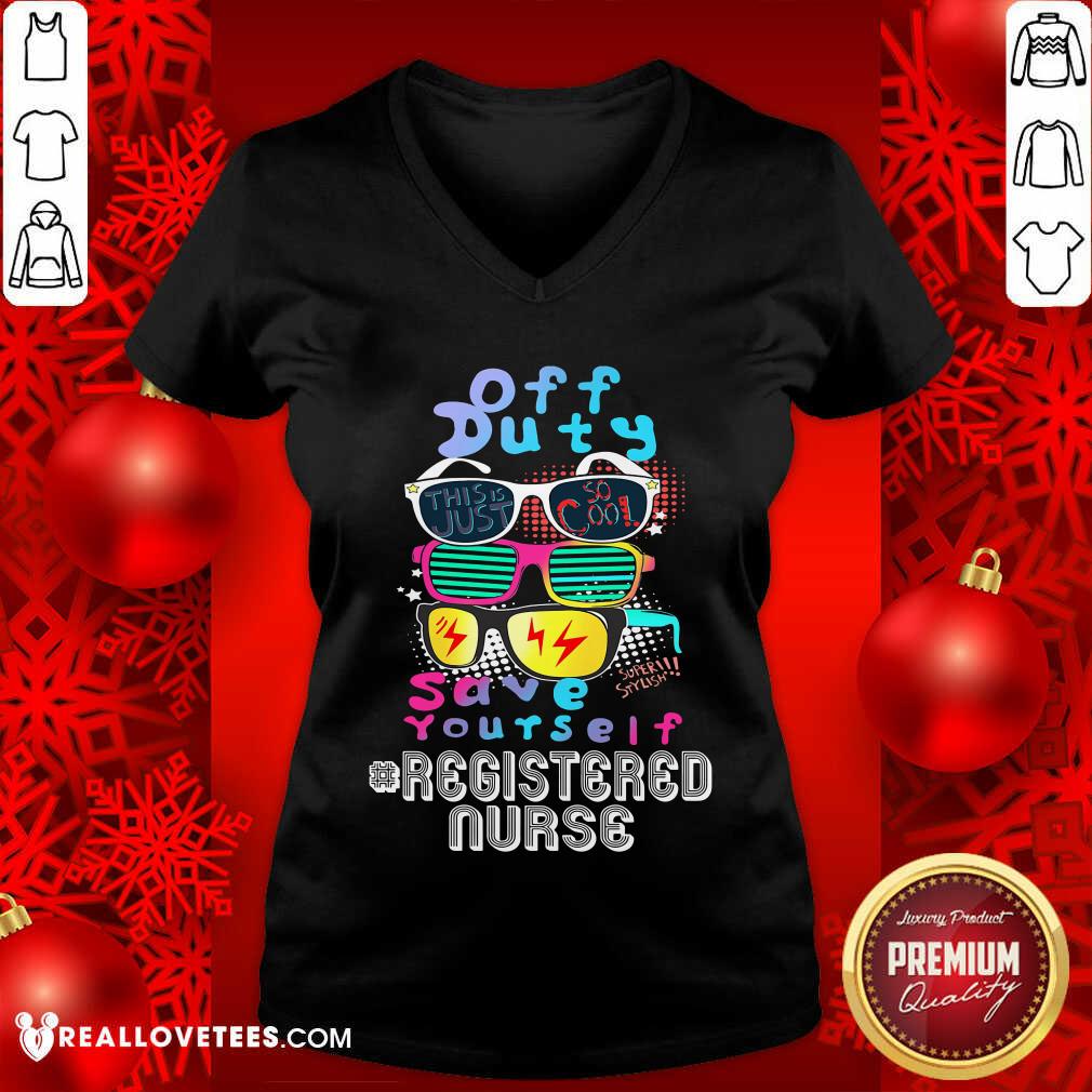 Off Duty Save Yourself Registered Nurse Shirt - Image 3