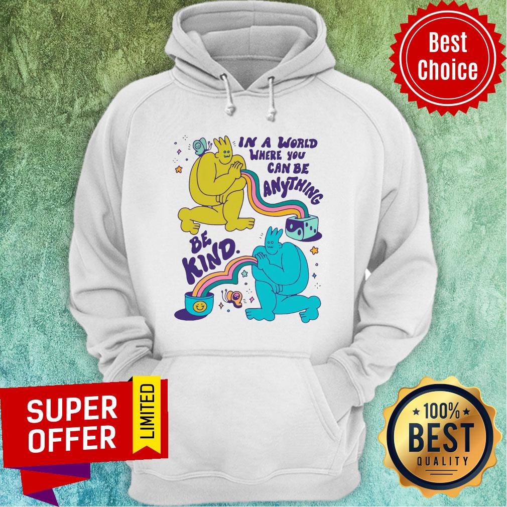 Top In A World Where You Can Be Anything Be Kind Giant Shirt - Image 2