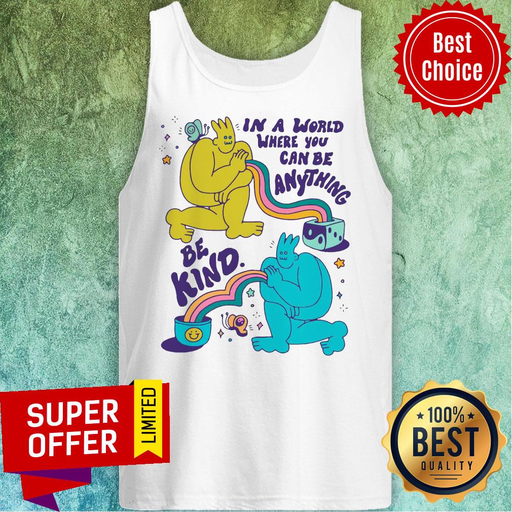 Top In A World Where You Can Be Anything Be Kind Giant Shirt - Image 4