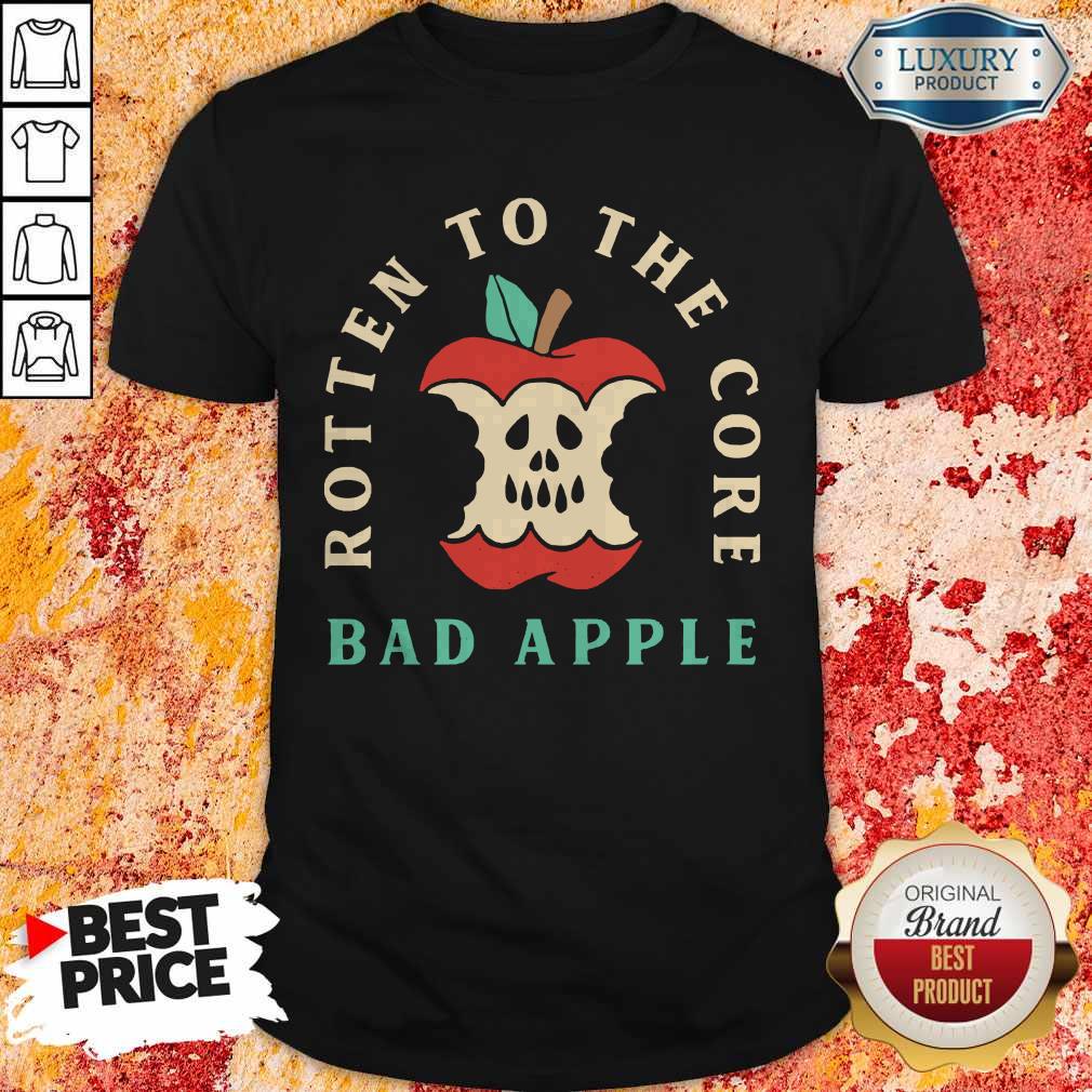 Pretty Rotten To The Core Bad Apple Shirt