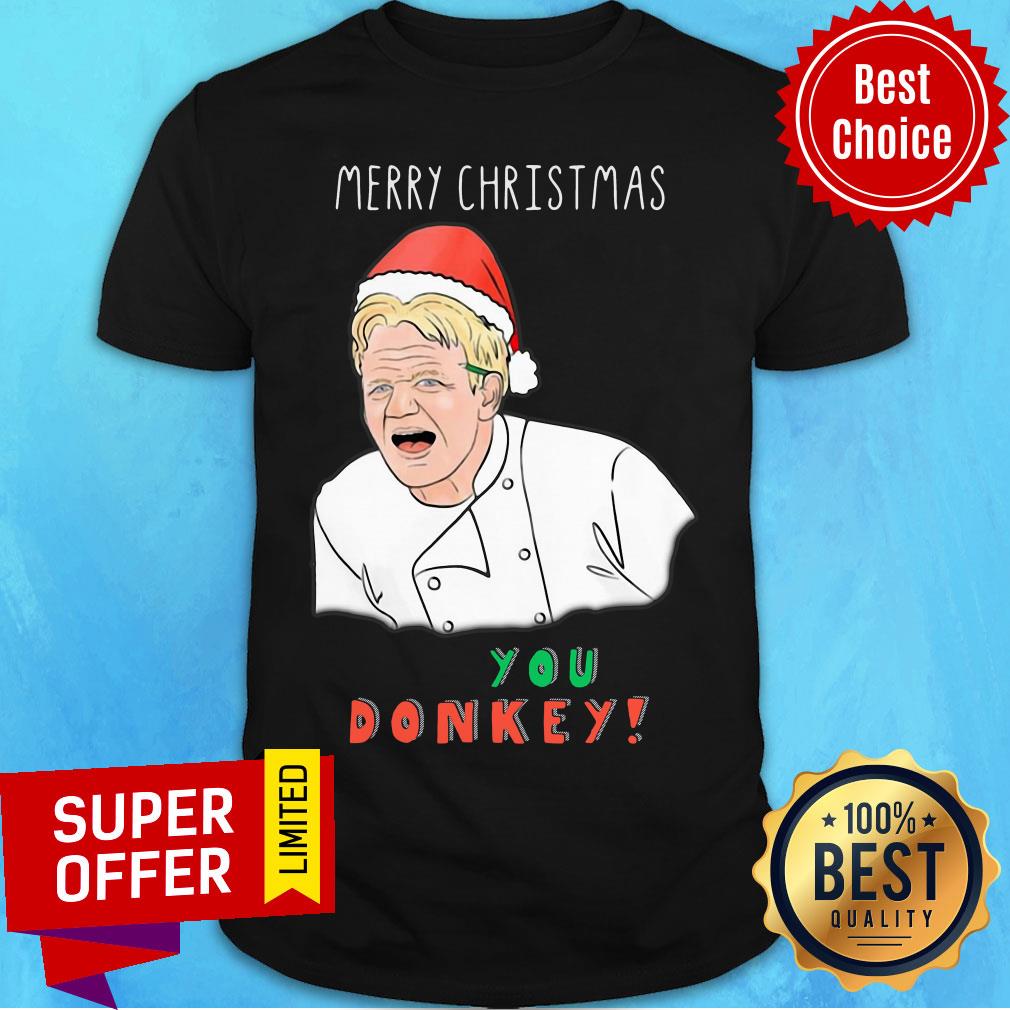 Top Gordon Ramsay You Donkey Christmas Shirt