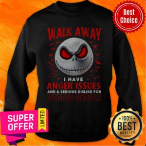 Alternative view of Walk Away I Have Anger Issues And A Serious Dislike For Stupid People Jack Skellington Shirt