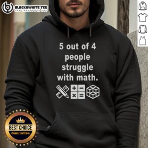 Alternative view of Top 5 Out Of 4 People Struggle With Math T-Shirt