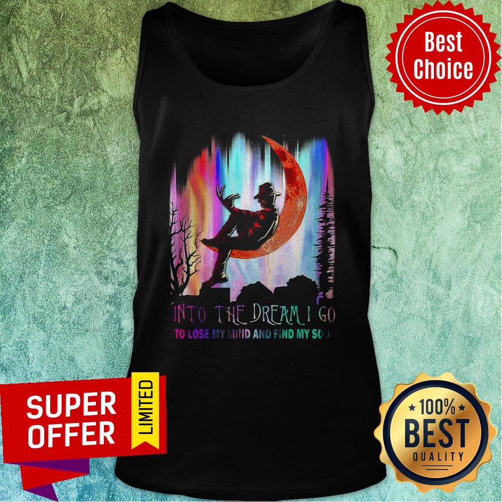 Freddy Krueger Into The Dream I Go To Lose My Mind And Find My Soul Shirt - Image 4