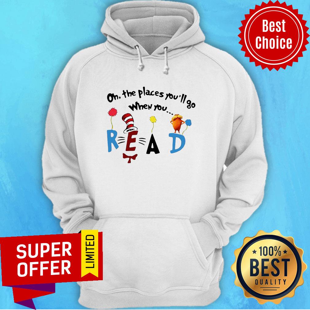 Nice Oh The Places You’ll Go When You Read Shirt - Image 2