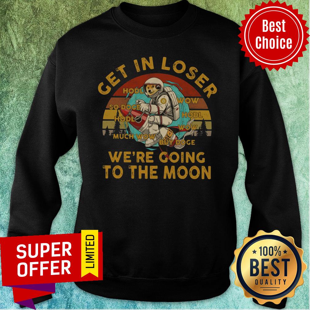 Get In Loser We're Going To The Moon Vintage Shirt - Image 5