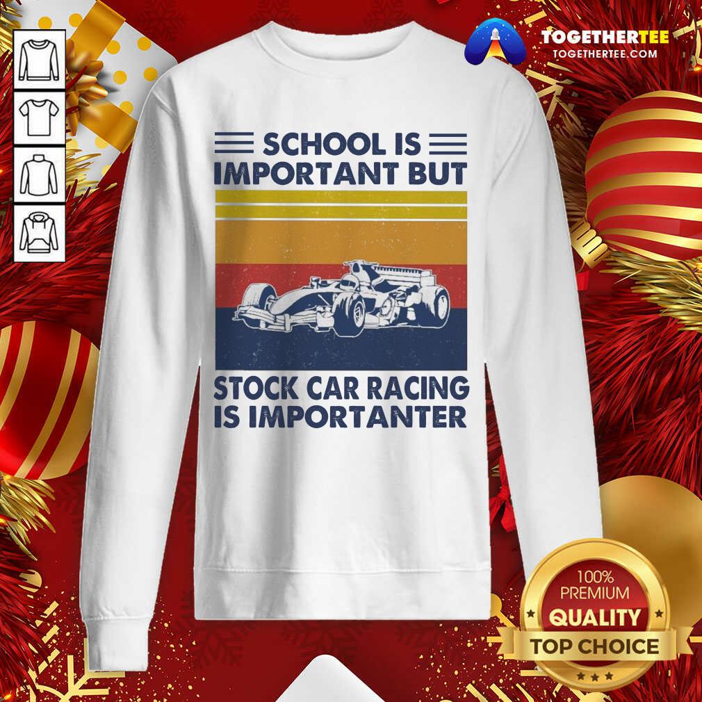 Top School Is Important But Stock Car Racing Is Importanter Vintage Shirt - Image 4