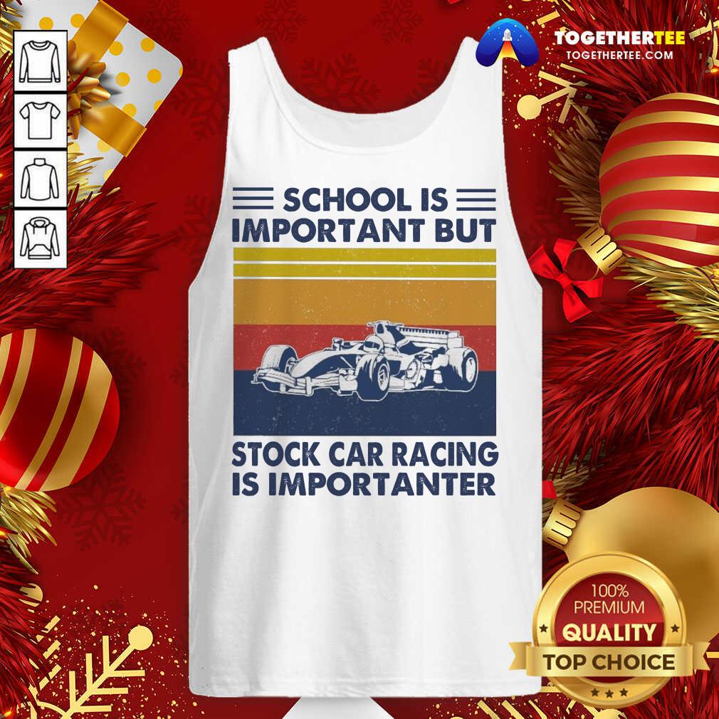 Top School Is Important But Stock Car Racing Is Importanter Vintage Shirt - Image 3