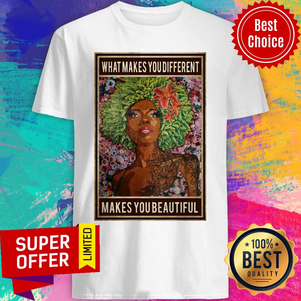 What Makes You Different Makes You Beautiful Shirt