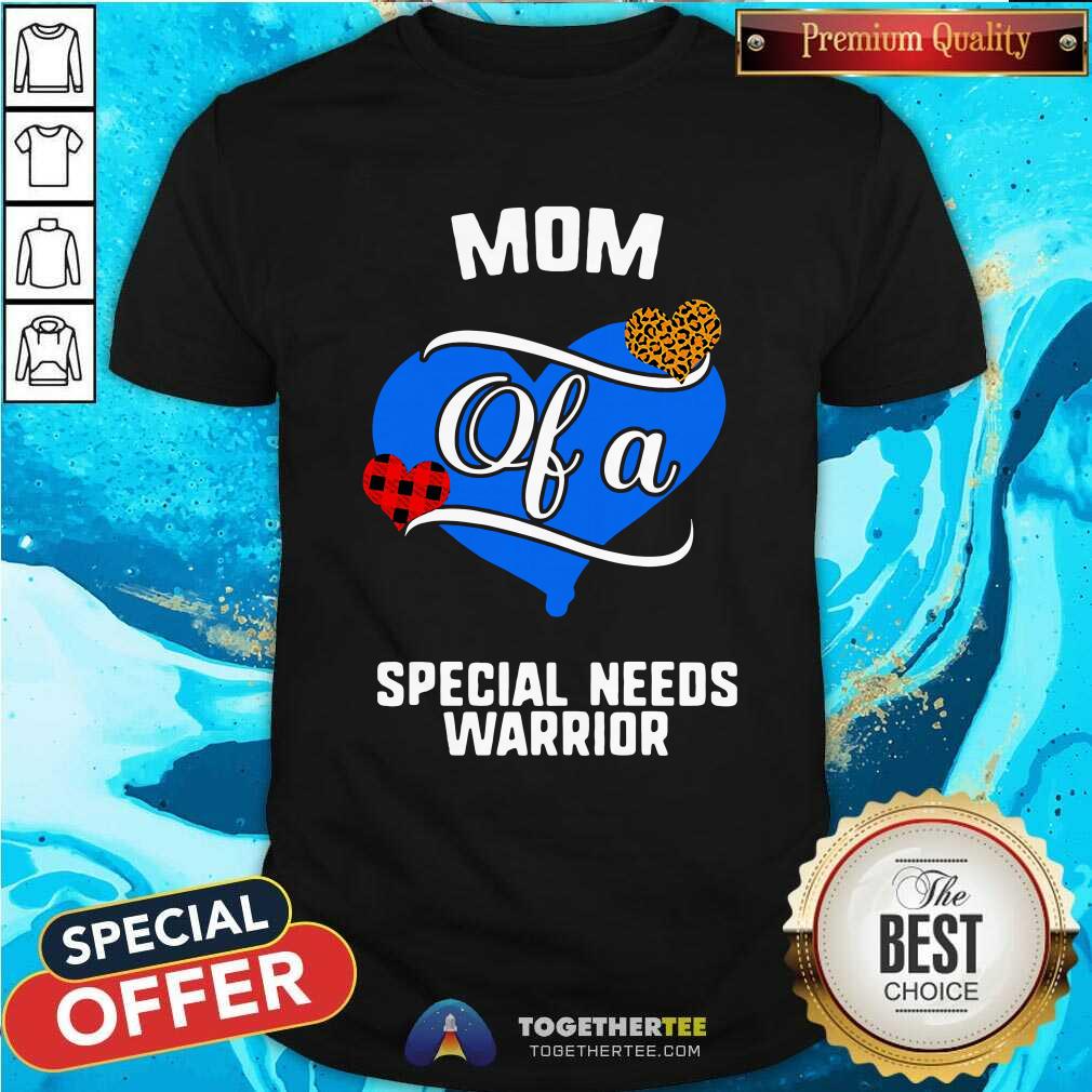 Good Mom Of A Special Needs Warrior Heart Shirt