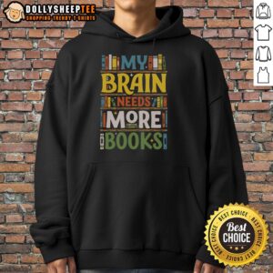Alternative view of Good My Brain Needs More Books T-Shirt
