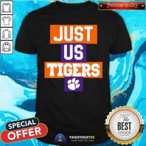 Nice Just Us Clemson Tigers 2021 Shirt