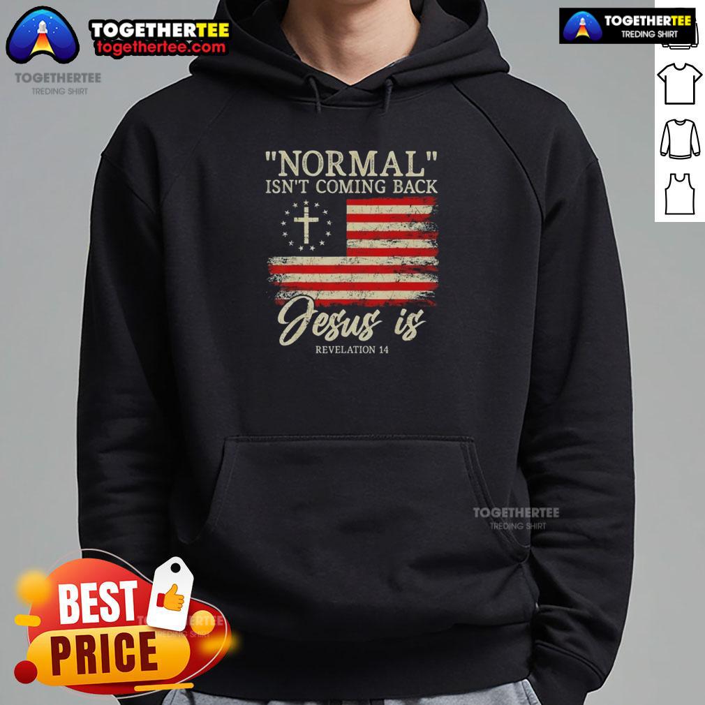 Top Christian Normal Isn't Coming Back Jesus T-Shirt - Image 2