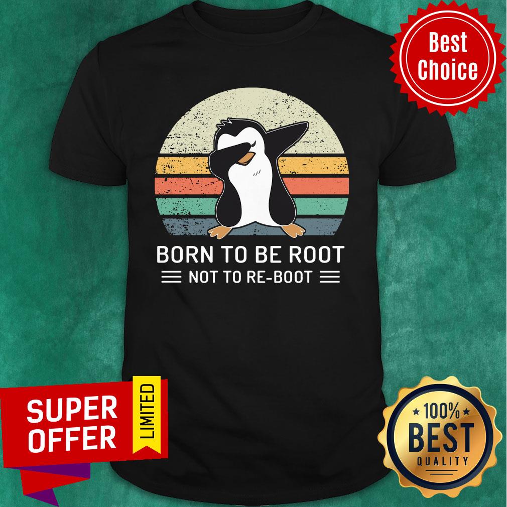 Penguin Born To Be Root Not To Re Boot Vintage Shirt
