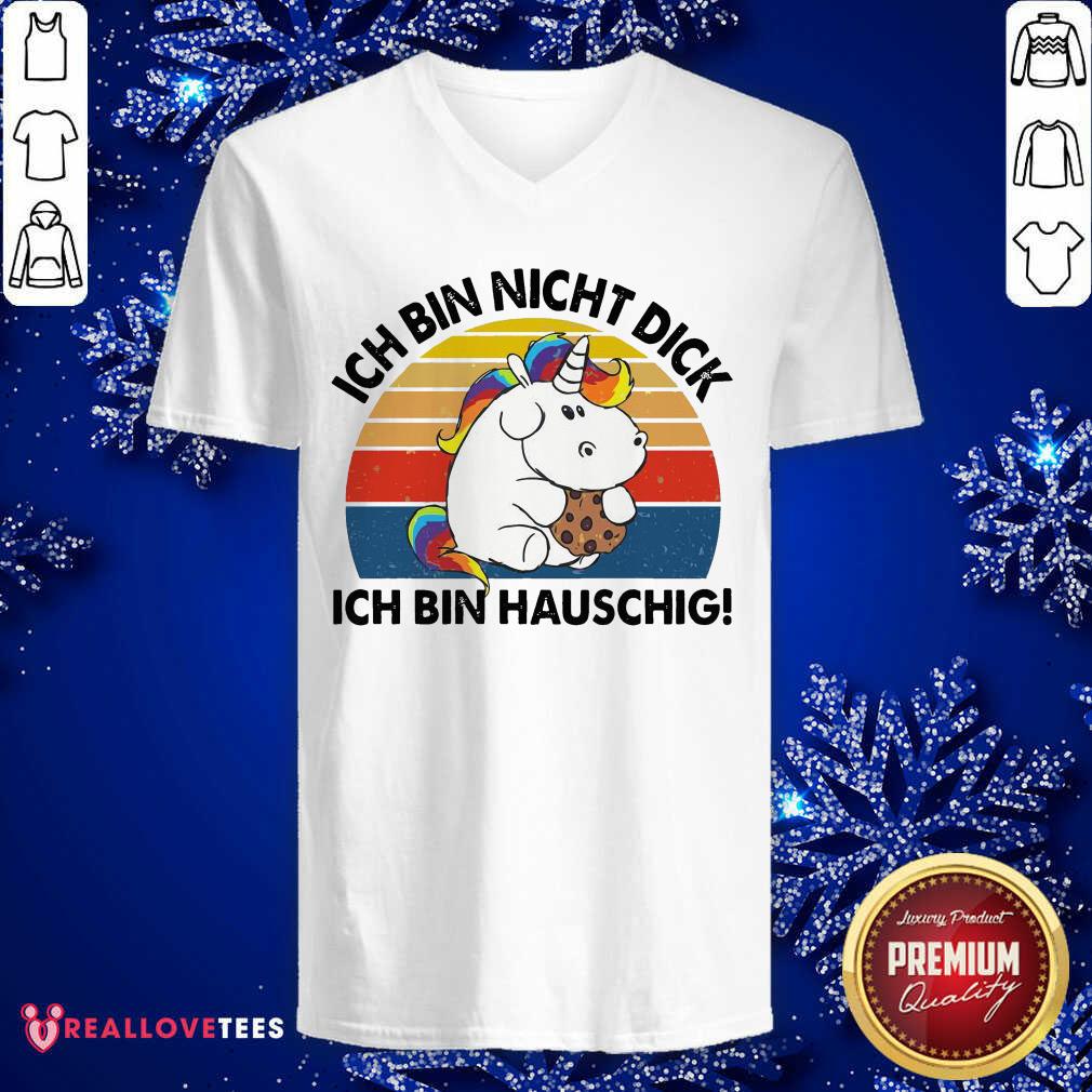 Premium Ich Bin Nicht Dick Ich Bin Hauschig Einhorn Vintage Shirt - Image 5