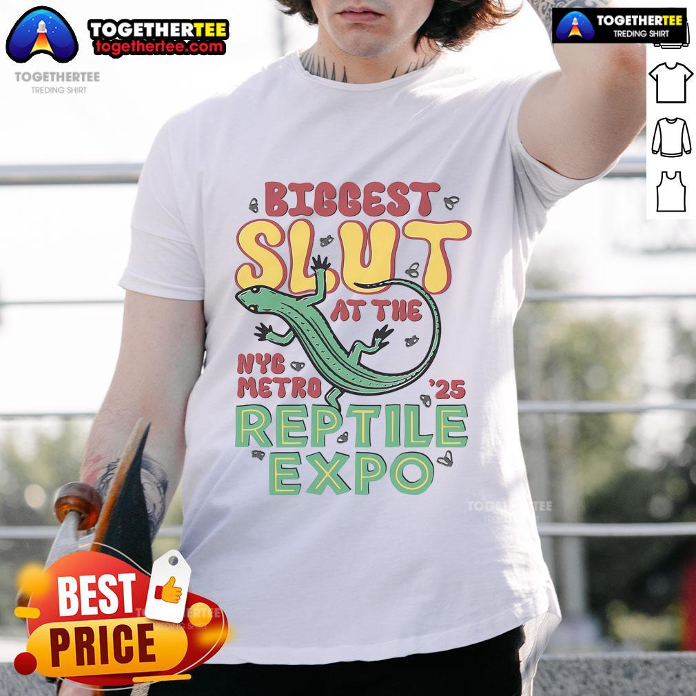 Nice Biggest Slut At The Reptile Expo T-Shirt