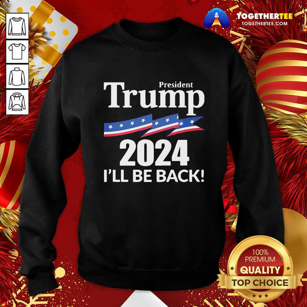 Official President Trump 2024 I’ll Be Back Shirt - Image 4