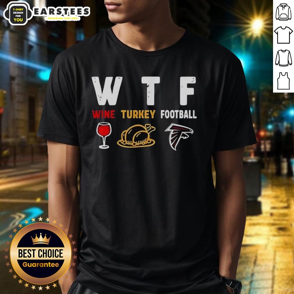 Good Wine Turkey Atlanta Falcons Football Thanksgiving T-Shirt
