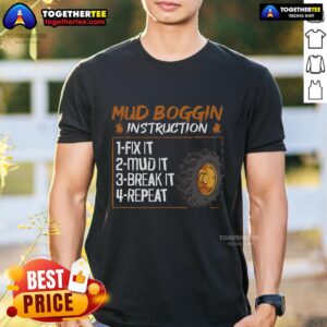 Top Mud Bog Truck Racing Quote For A Mud Bogging T-Shirt