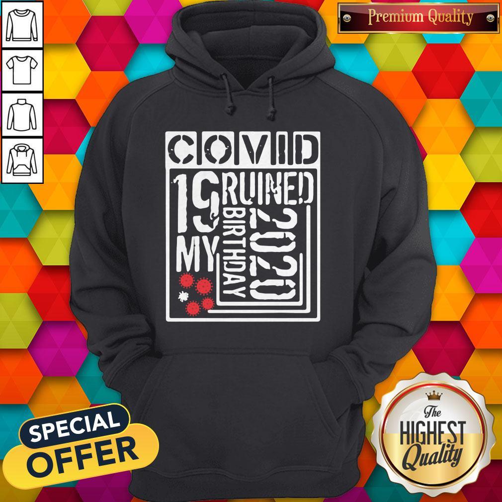 Official Covid 19 Ruined My Birthday 2020 Shirt - Image 5