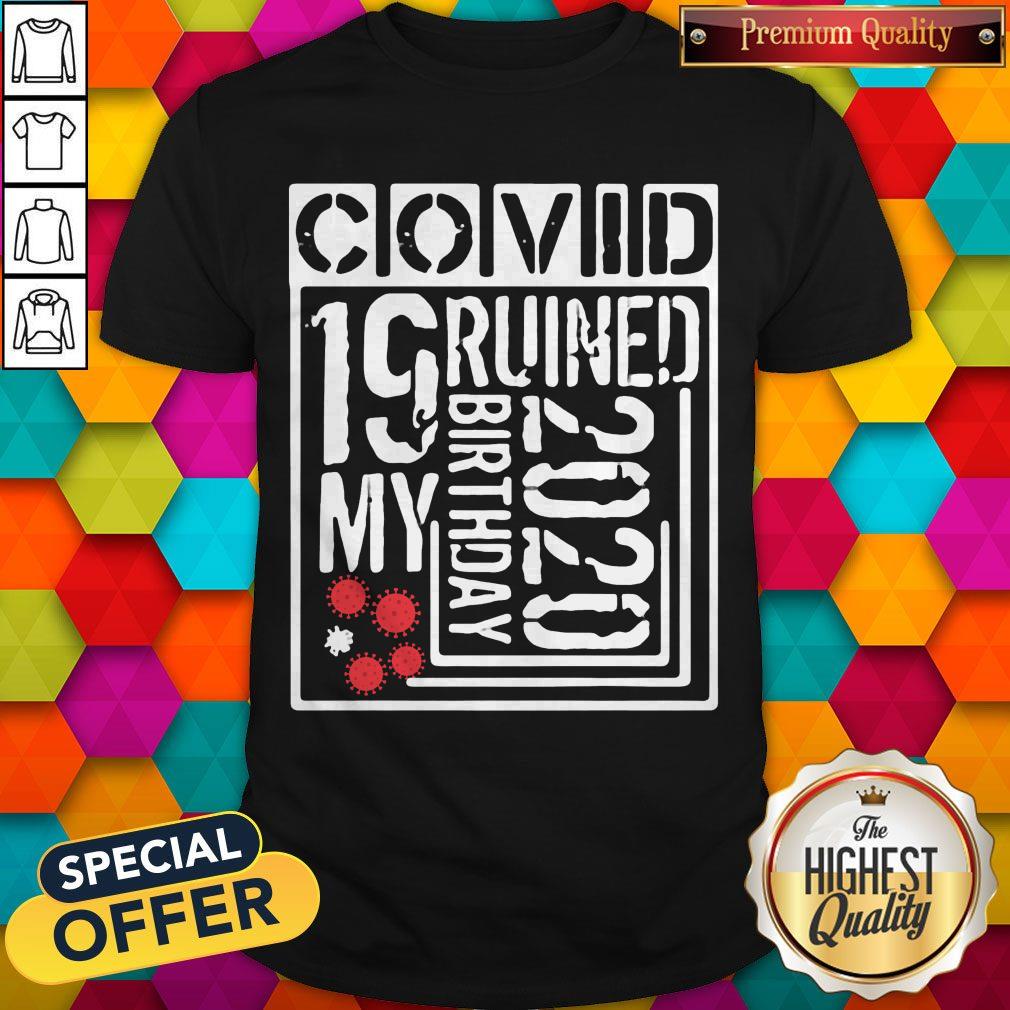 Official Covid 19 Ruined My Birthday 2020 Shirt