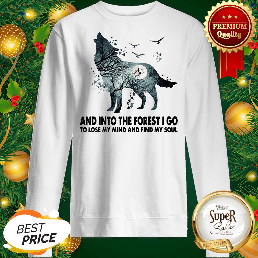 Wolf And Into The Forest I Go To Lose My Mind And Find My Soul Shirt - Image 4