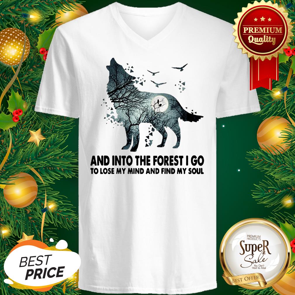 Wolf And Into The Forest I Go To Lose My Mind And Find My Soul Shirt - Image 2